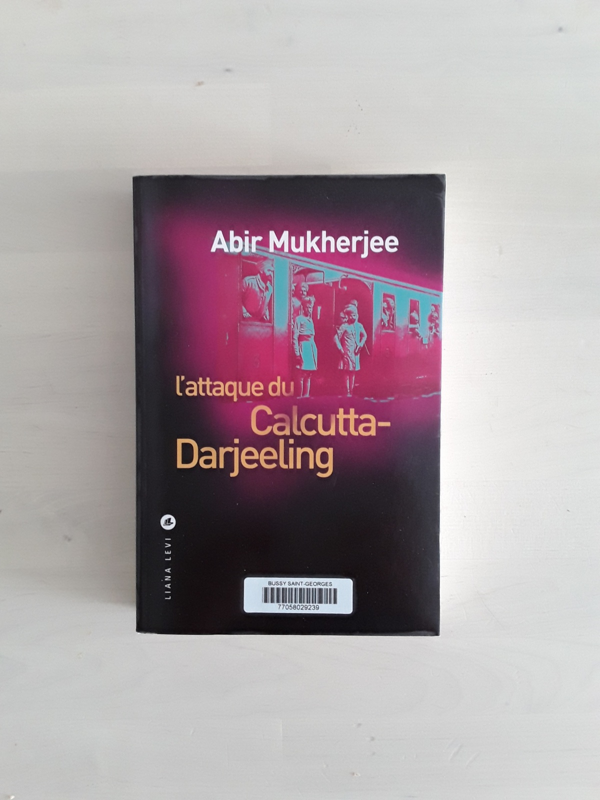 L’attaque du Calcutta-Darjeeling / Abir Mukherjee