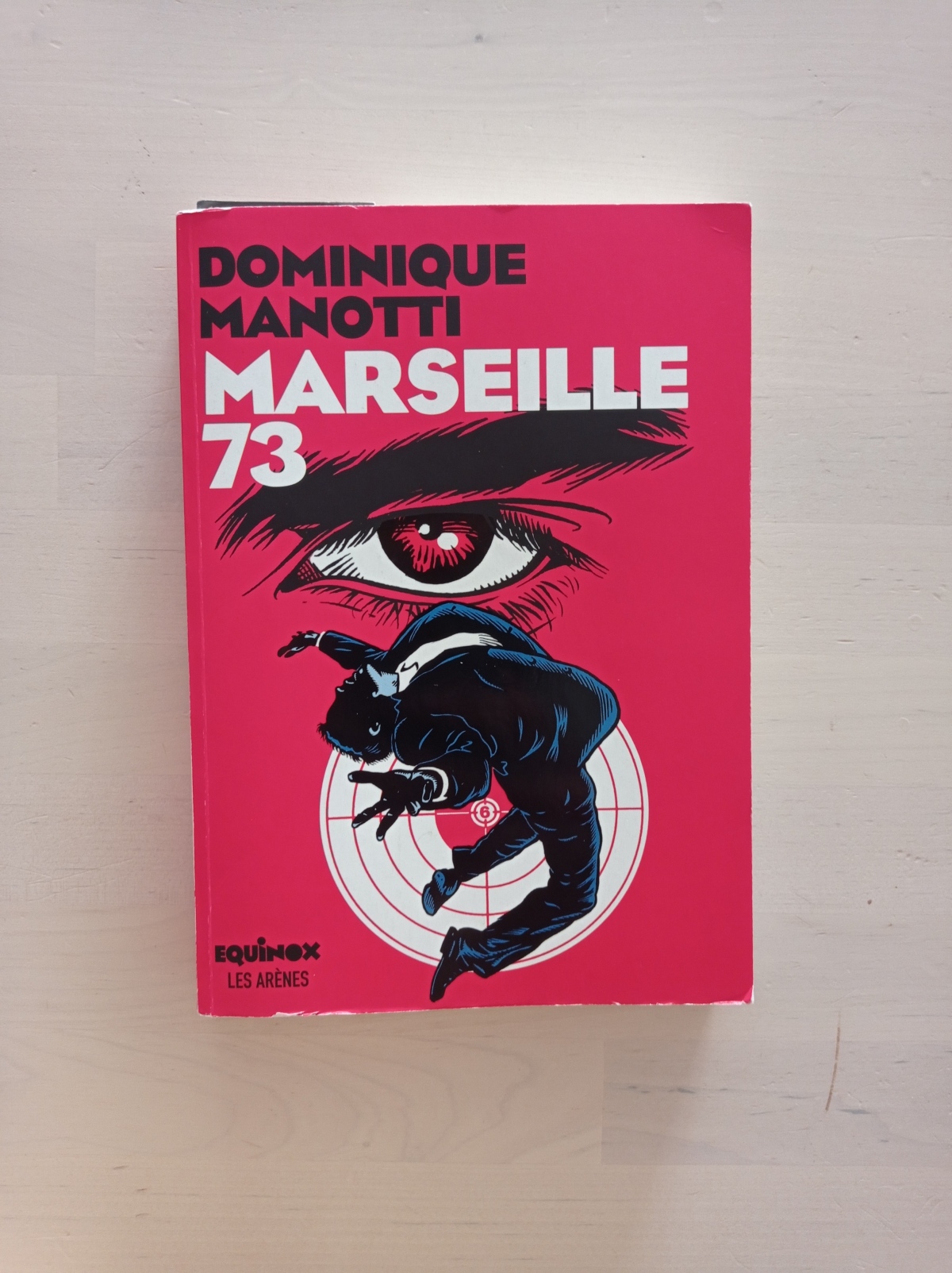 Marseille 73 / Dominique Manotti