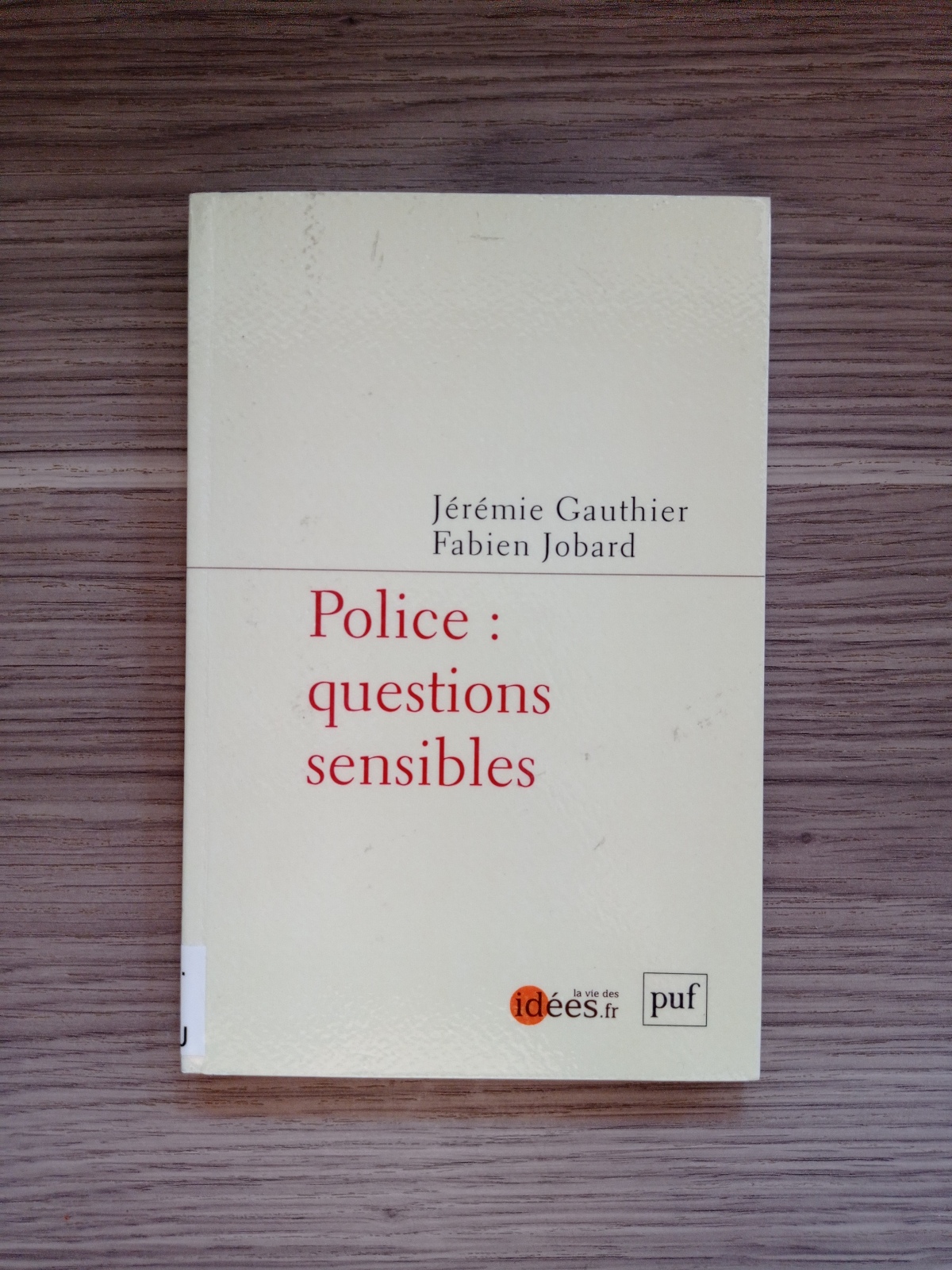 Police : questions sensibles / Jérémie Gauthier, Fabien Jobard