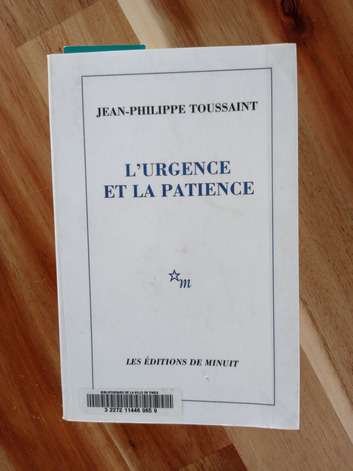 L’Urgence et la patience / Jean-Philippe Toussaint